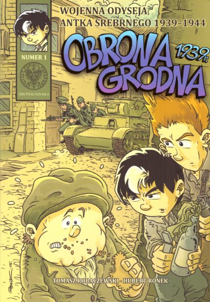 Wojenna Odyseja Antka Srebrnego 1939-1944. Zeszyt 1. Obrona Grodna 1939 r.