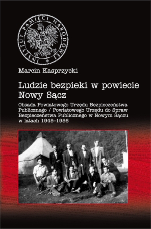 Ludzie bezpieki w powiecie Nowy Sącz. Obsada Powiatowego Urzędu Bezpieczeństwa Publicznego/Powiatowego Urzędu do Spraw Bezpieczeństwa Publicznego w Nowym Sączu w latach 1945-1956