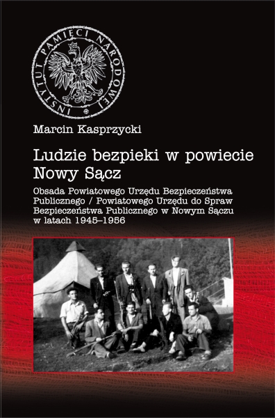 Ludzie bezpieki w powiecie Nowy Sącz. Obsada Powiatowego Urzędu Bezpieczeństwa Publicznego/Powiatowego Urzędu do Spraw Bezpieczeństwa Publicznego w Nowym Sączu w latach 1945-1956 - obrazek 1