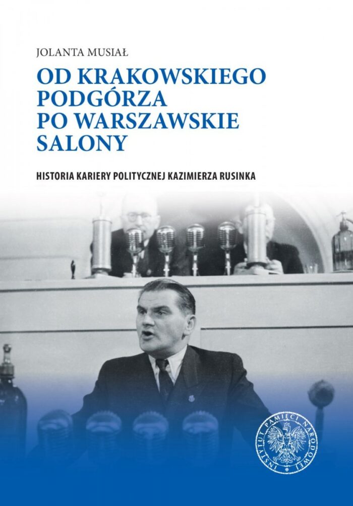 Od krakowskiego Podgórza po warszawskie salony. Historia kariery politycznej Kazimierza Rusinka - obrazek 1