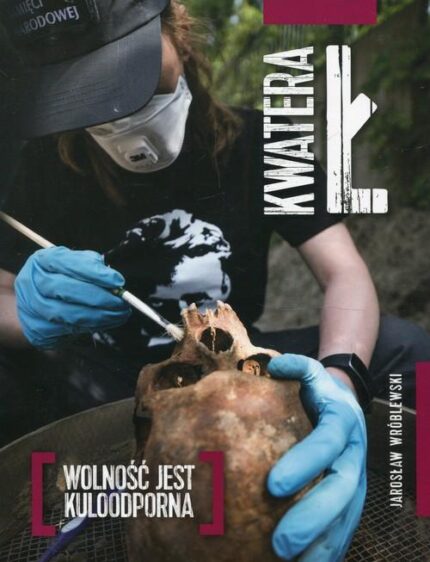 Kwatera Ł. Wolność jest kuloodporna