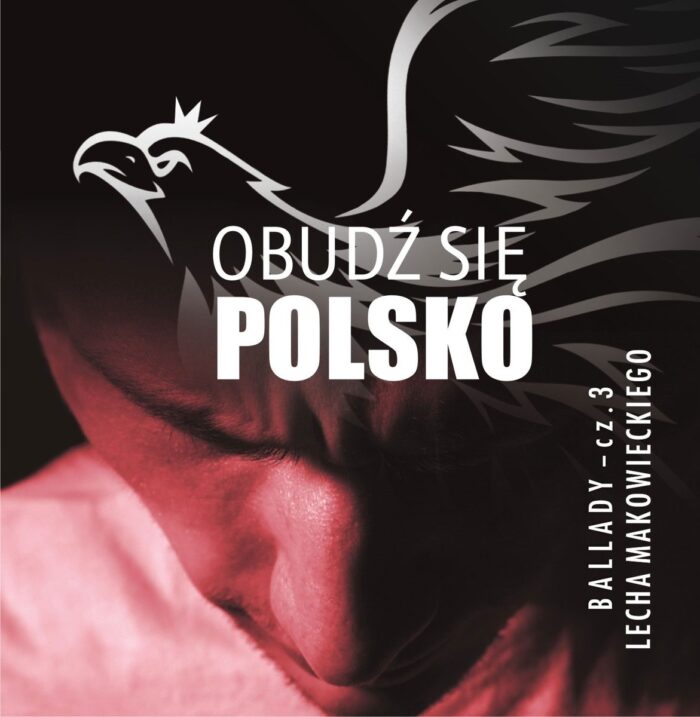 Obudź się Polsko. CD Lech Makowiecki - obrazek 1