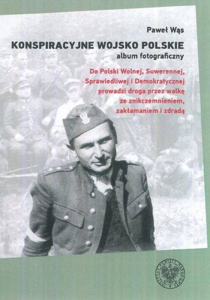 Konspiracyjne Wojsko Polskie. Album fotograficzny