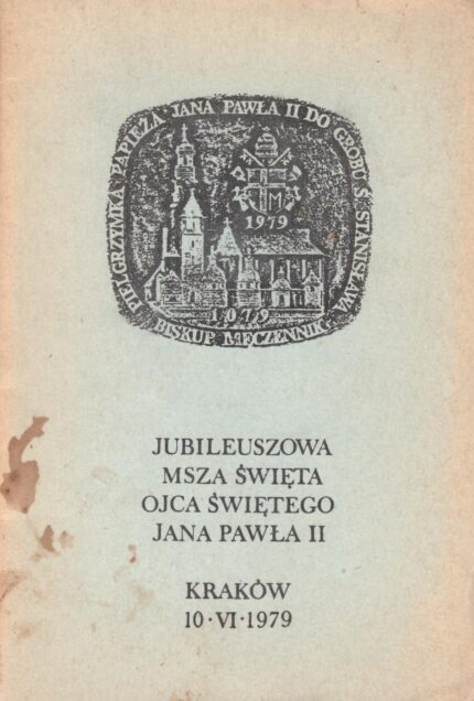 Jubileuszowa Msza Święta Ojca Świętego Jana Pawła II, Kraków 10 VI 1979_