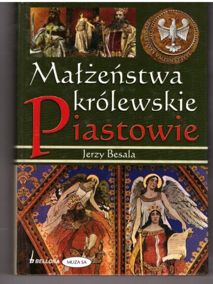 Małżeństwa królewskie. Piastowie_
