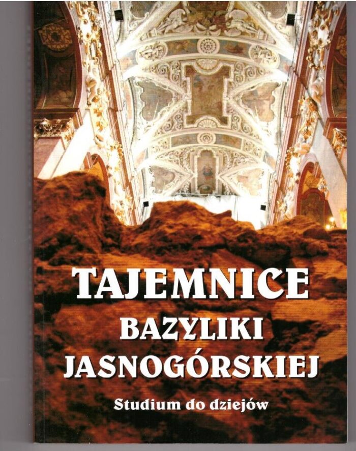 055-1 Tajemnice bazyliki jasnogórskiej. Studium do dziejów_ - obrazek 1