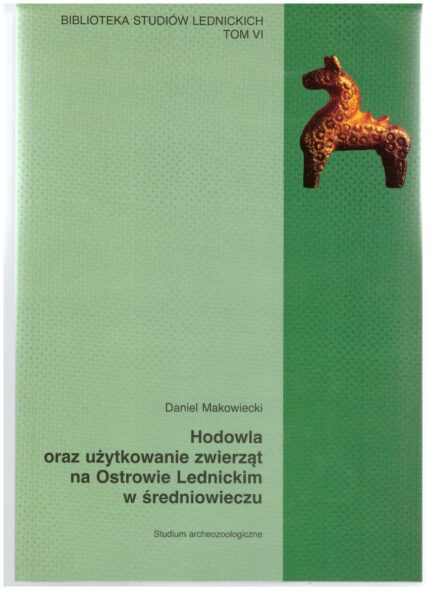 Hodowla oraz użytkowanie zwierząt na Ostrowie Lednickim w średniowieczu_