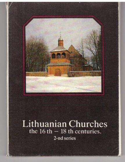 Lithuanian Churches the 16 th - 18 th centuries_
