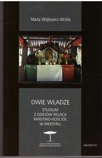 Dwie władze. Studium z dziejów relacji państwo-Kościół w Meksyku_