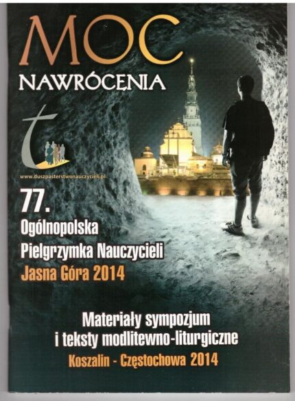 Moc nawrócenia. Materiały sympozjum i teksty modlitewno-liturgiczne_