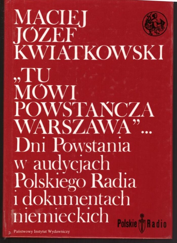008-2 Tu mówi Powstańcza Warszawa... Dni Powstania w audycjach Polskiego Radia i dokumentach niemieckich_ - obrazek 1