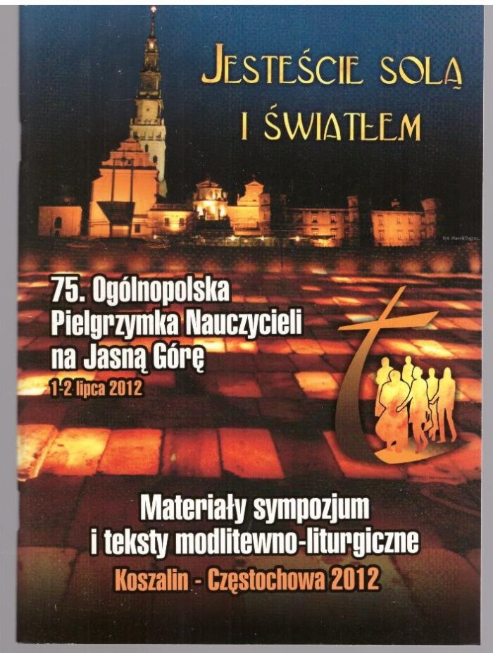 Jesteście solą i światłem. 75. Ogólnopolska Pielgrzymka Nauczycieli na Jasną Górę_ - obrazek 1