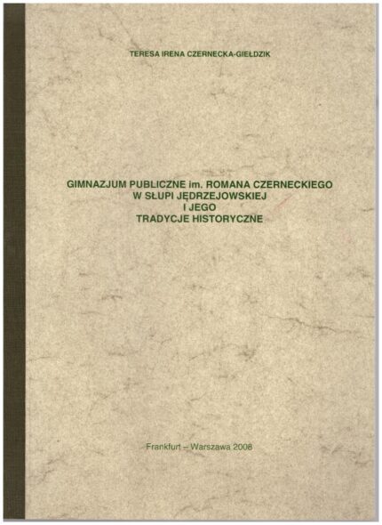 Gimnazjum Publiczne im. Romana Czerneckiego w Słupi Jędrzejowskiej i jego tradycje historyczne_
