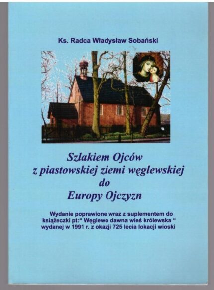 Szlakiem Ojców z piastowskiej ziemi węglewskiej do Europy Ojczyzn_