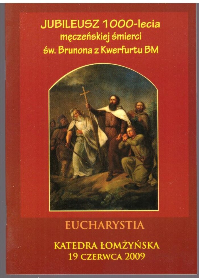 Jubileusz 1000-lecia męczeńskiej śmierci św. Brunona z Kwerfurtu BM. Eucharystia_ - obrazek 1