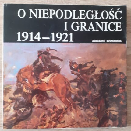 O niepodległość i granice 1914-1921_