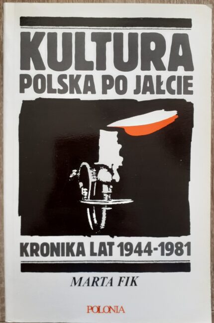 Kultura polska po Jałcie. Kronika lat 1944-1981_