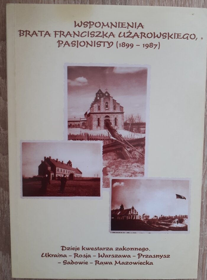 Wspomnienia brata Franciszka Użarowskiego, pasjonisty (1899-1987)_ - obrazek 1