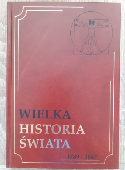 Wielka historia świata 1789-1847_