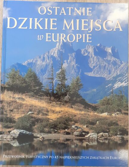 Ostatnie dzikie miejsca w Europie_