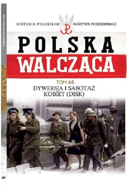 Polska Walcząca. Dywersja i sabotaż kobiet (DISK)