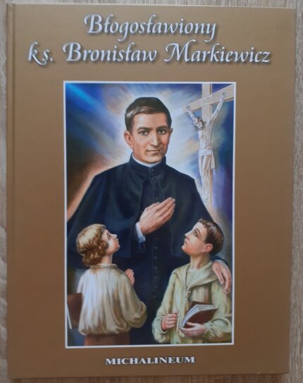 Błogosławiony ks. Bronisław Markiewicz_