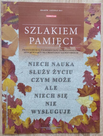 Szlakiem pamięci. Profesorowie Uniwersytetu Jagiellońskiego spoczywający na Cmentarzu Salwatorskim_