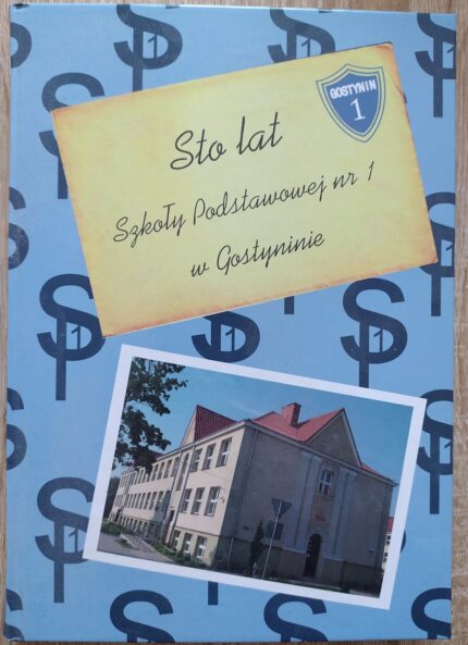 Sto lat Szkoły Podstawowej nr 1 w Gostyninie_