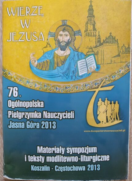 76. Ogólnopolska Pielgrzymka Nauczycieli Jasna Góra 2013_