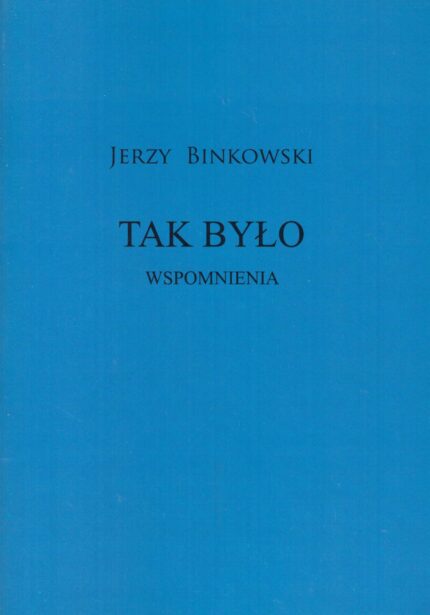 Tak było. Wspomnienia_