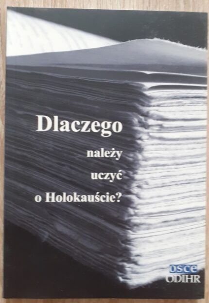 Dlaczego należy uczyć o Holokauście?_