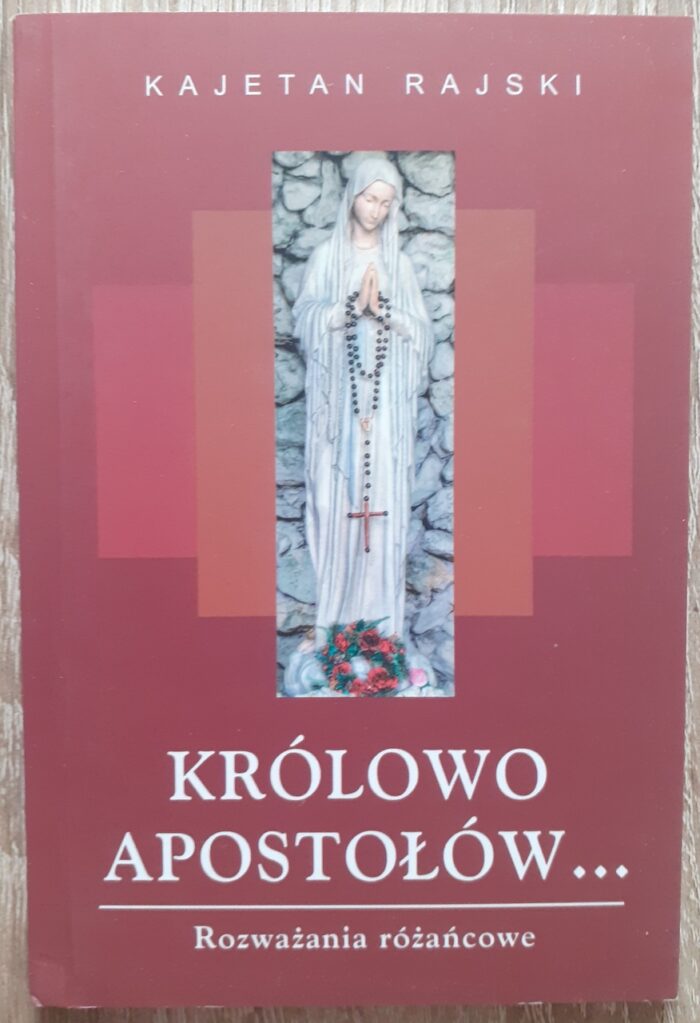 Królowo Apostołów... Rozważania różańcowe (A6)_ - obrazek 1
