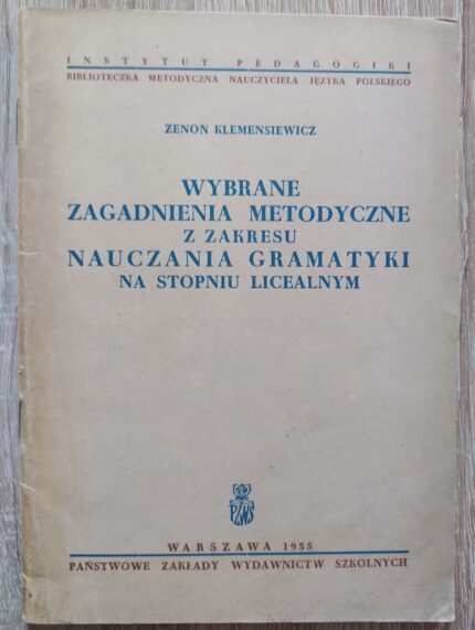 Wybrane zagadnienia metodyczne z zakresu nauczania gramatyki na stopniu licealnym_