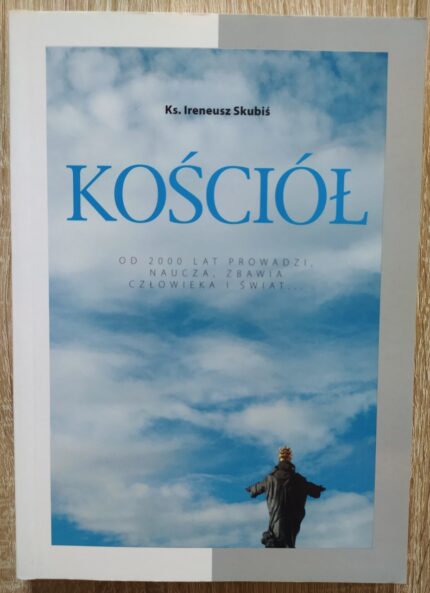 Od 2000 lat prowadzi, naucza, zbawia człowieka i świat... Kościół_