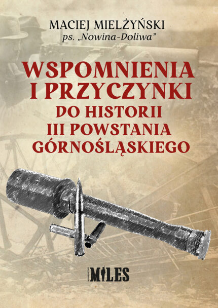 Wspomnienia i przyczynki do historii III Powstania Górnośląskiego