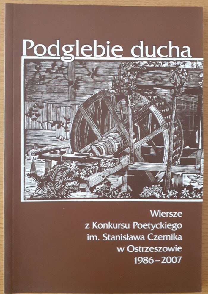 Podglebie ducha. Wiersze z Konkursu Poetyckiego w Ostrzeszowie 1986-2007 - obrazek 1
