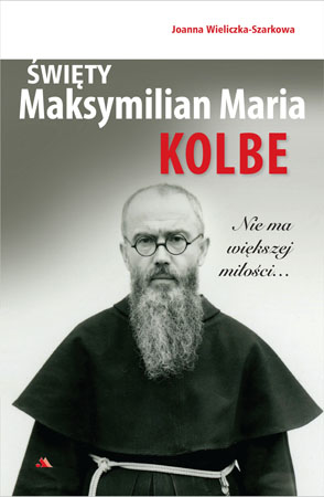Święty Maksymilian Maria Kolbe