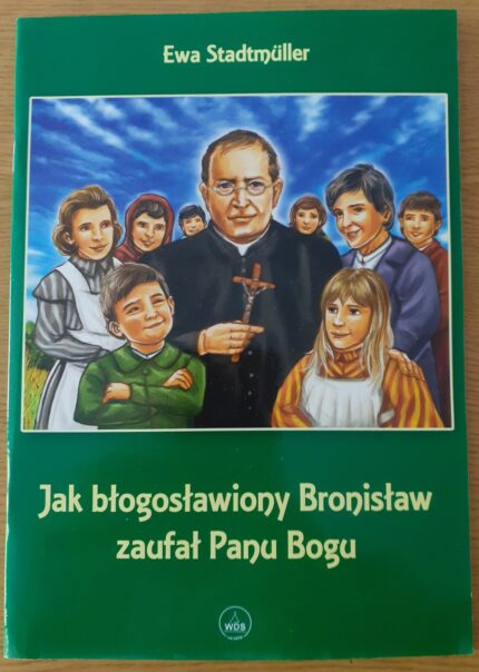 Jak błogosławiony Bronisław zaufał Panu Bogu