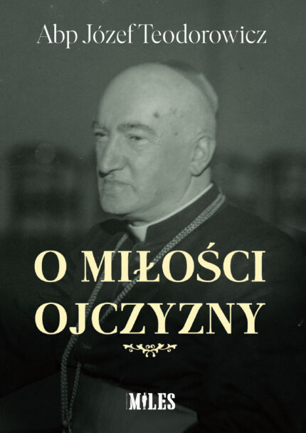 O miłości Ojczyzny (abp Teodorowicz)