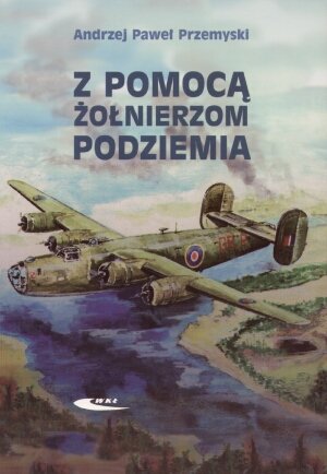 Z pomocą żołnierzom Podziemia