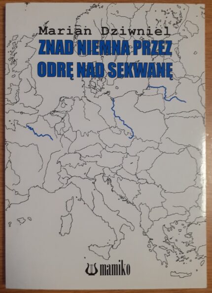 Znad Niemna przez Odrę nad Sekwanę