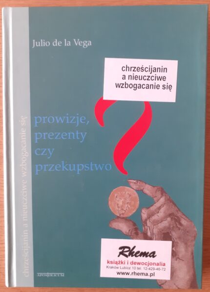 Prowizje, prezenty czy przekupstwo. Chrześcijanin a nieuczciwe wzbogacanie się