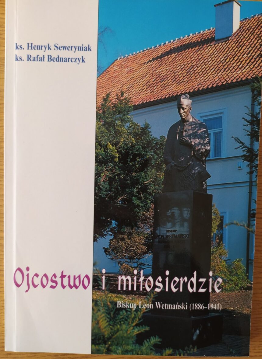 Ojcostwo i miłosierdzie. Biskup Leon Wetmański (18861941) polska