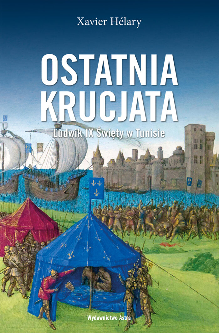 Ostatnia krucjata. Ludwik IX Święty w Tunisie - obrazek 1