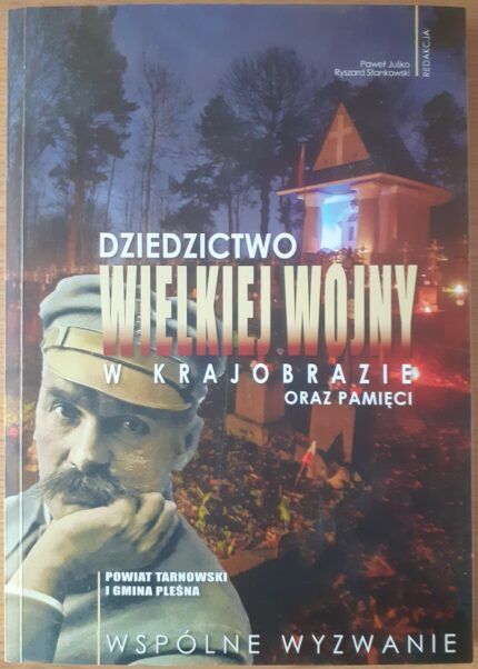 Dziedzictwo Wielkiej Wojny w krajobrazach oraz pamięci