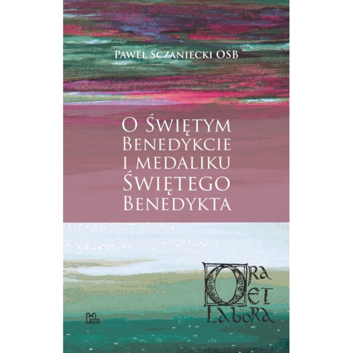 O Świętym Benedykcie i medaliku Świętego Benedykta - obrazek 1