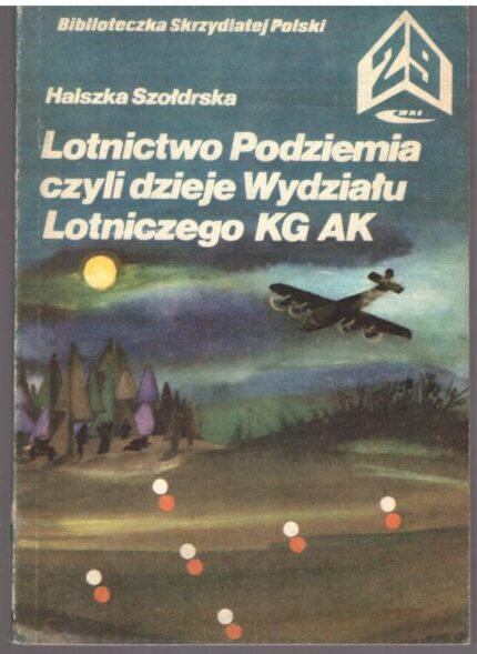 Lotnictwo Podziemia czyli dzieje Wydziału Lotniczego KG AK_