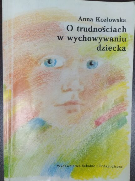 O trudnościach w wychowywaniu dziecka