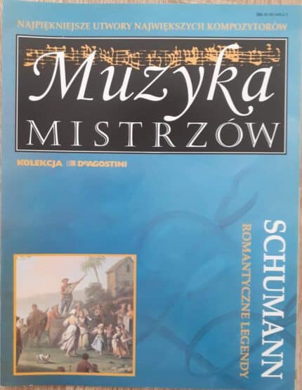 Muzyka Mistrzów. Schumann. Romantyczne legendy