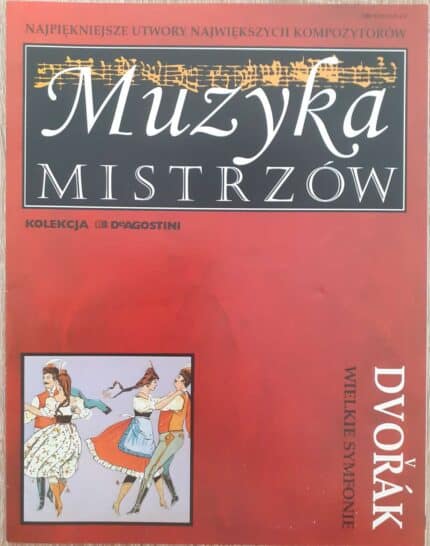 Muzyka Mistrzów. Dvorak. Wielkie symfonie